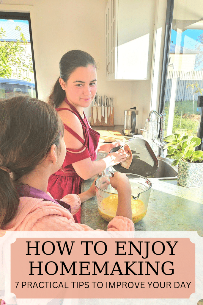 Here are 7 tips on how you can enjoy homemaking. Learn how to change your mindset, connect with your loved ones and create beauty every day.